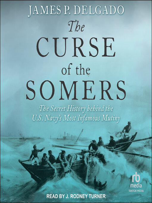 Title details for The Curse of the Somers by James P. Delgado - Available